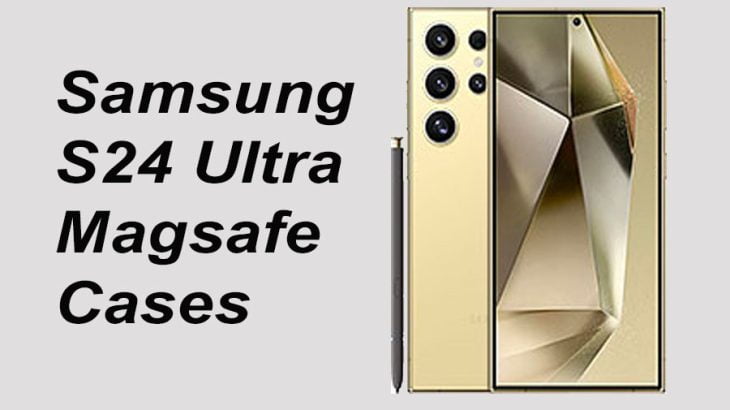 Samsung S24 Ultra Magsafe Cases