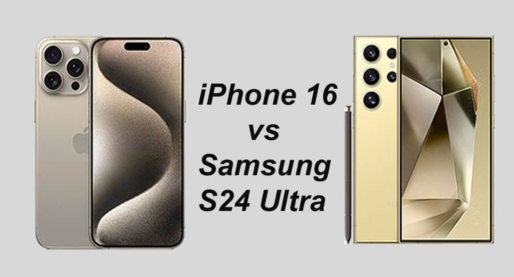 Apple iPhone 16 vs Samsung Galaxy S24 Ultra